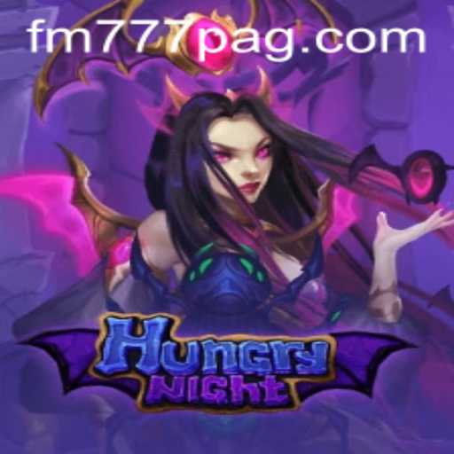 Dive into the Exciting World of HungryNight with FM777.com