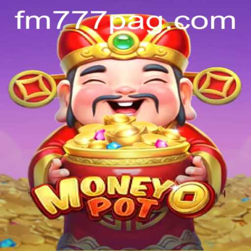 Discover MoneyPot: The Ultimate Gaming Experience with FM777.com